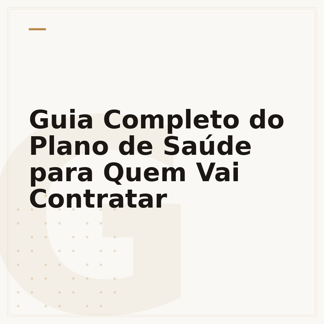 Guia Completo do Plano de Saúde para Quem Vai Contratar