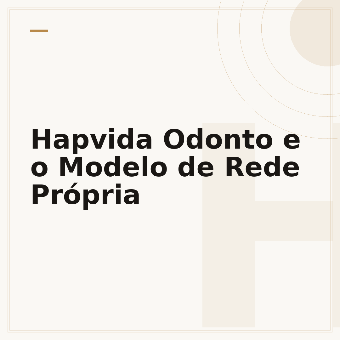 Hapvida Odonto e o Modelo de Rede Própria